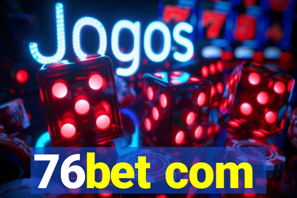 76bet com